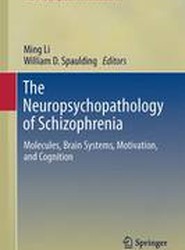 The Neuropsychopathology of Schizophrenia