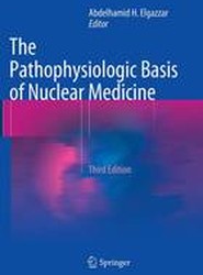The Pathophysiologic Basis of Nuclear Medicine