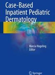Case-Based Inpatient Pediatric Dermatology