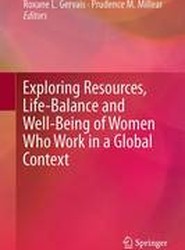 Exploring Resources, Life-Balance and Well-Being of Women Who Work in a Global Context