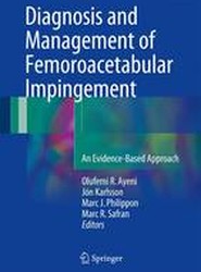 Diagnosis and Management of Femoroacetabular Impingement