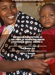 Historical Perspectives on the State of Health and Health Systems in Africa, Volume II