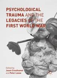 Psychological Trauma and the Legacies of the First World War