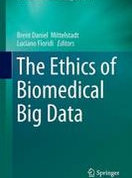 The Ethics of Biomedical Big Data