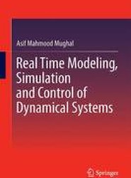 Real Time Modeling, Simulation and Control of Dynamical Systems