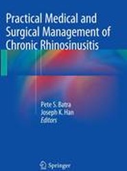 Practical Medical and Surgical Management of Chronic Rhinosinusitis