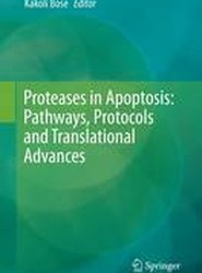 Proteases in Apoptosis: Pathways, Protocols and Translational Advances