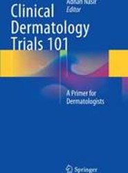 Clinical Dermatology Trials 101