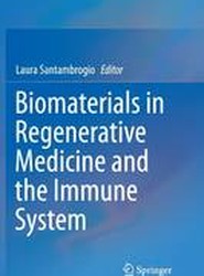 Biomaterials in Regenerative Medicine and the Immune System