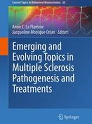 Emerging and Evolving Topics in Multiple Sclerosis Pathogenesis and Treatments