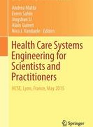 Health Care Systems Engineering for Scientists and Practitioners