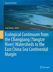 Ecological Continuum from the Changjiang (Yangtze River) Watersheds to the East China Sea Continental Margin