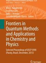 Frontiers in Quantum Methods and Applications in Chemistry and Physics