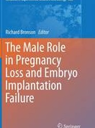 The Male Role in Pregnancy Loss and Embryo Implantation Failure
