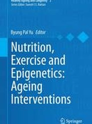Nutrition, Exercise and Epigenetics: Ageing Interventions