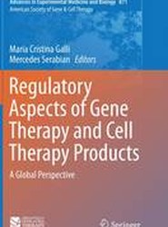 Regulatory Aspects of Gene Therapy and Cell Therapy Products