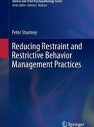 Reducing Restraint and Restrictive Behavior Management Practices