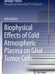 Biophysical Effects of Cold Atmospheric Plasma on Glial Tumor Cells