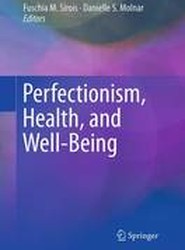 Perfectionism, Health, and Well-Being