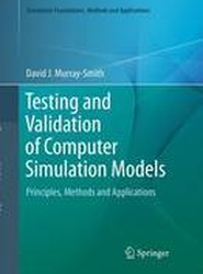 Testing and Validation of Computer Simulation Models