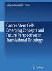 Cancer Stem Cells: Emerging Concepts and Future Perspectives in Translational Oncology