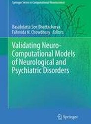 Validating Neuro-Computational Models of Neurological and Psychiatric Disorders