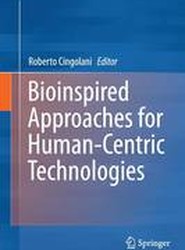Bioinspired Approaches for Human-Centric Technologies