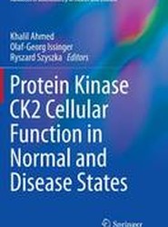 Protein Kinase CK2 Cellular Function in Normal and Disease States