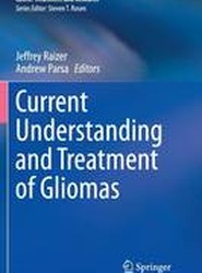 Current Understanding and Treatment of Gliomas