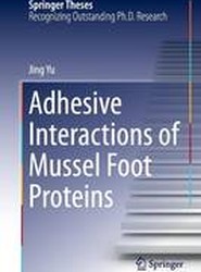 Adhesive Interactions of Mussel Foot Proteins