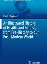 An Illustrated History of Health and Fitness, from Pre-History to our Post-Modern World