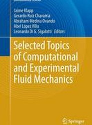Selected Topics of Computational and Experimental Fluid Mechanics