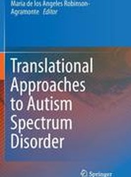 Translational Approaches to Autism Spectrum Disorder