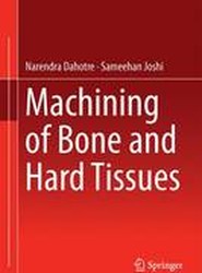 Machining of Bone and Hard Tissues