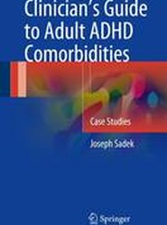 Clinician's Guide to Adult ADHD Comorbidities