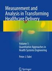 Measurement and Analysis in Transforming Healthcare Delivery