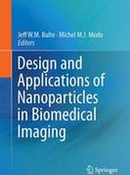 Design and Applications of Nanoparticles in Biomedical Imaging
