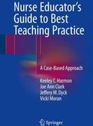 Nurse Educator's Guide to Best Teaching Practice