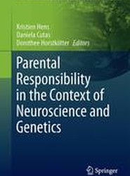 Parental Responsibility in the Context of Neuroscience and Genetics