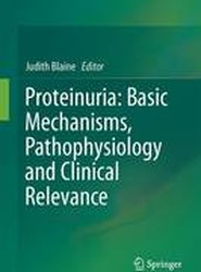 Proteinuria: Basic Mechanisms, Pathophysiology and Clinical Relevance