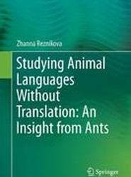 Studying Animal Languages Without Translation: An Insight from Ants
