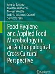 Food Hygiene and Applied Food Microbiology in an Anthropological Cross Cultural Perspective