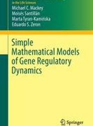 Simple Mathematical Models of Gene Regulatory Dynamics