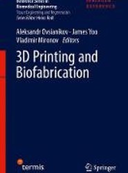 3D Printing and Biofabrication
