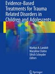 Evidence-Based Treatments for Trauma Related Disorders in Children and Adolescents