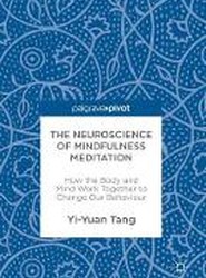 The Neuroscience of Mindfulness Meditation