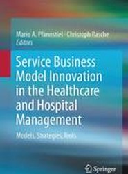 Service Business Model Innovation in Healthcare and Hospital Management
