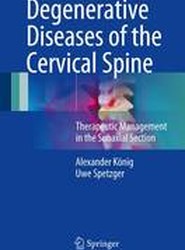 Degenerative Diseases of the Cervical Spine