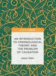 An Introduction to Criminological Theory and the Problem of Causation