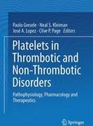 Platelets in Thrombotic and Non-Thrombotic Disorders